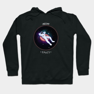 I Need My Space Hoodie